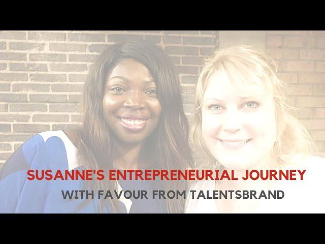 Susanne's Entrepreneurial Journey with Favour from TalentsBrand | DiscoverChange