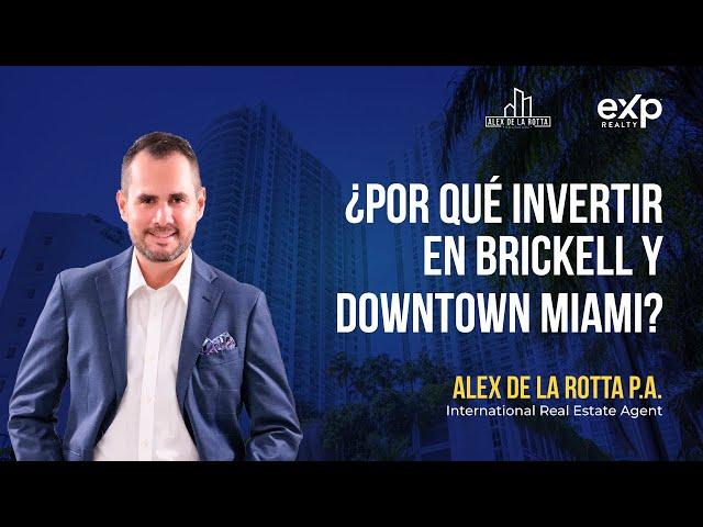 ¿Por qué invertir en Brickell y Downtown Miami?  Inversiones en Bienes Raíces en Florida