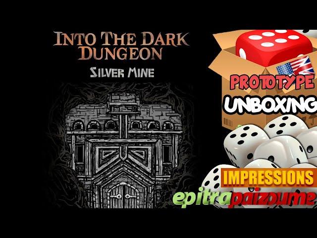 Into The Dark Dungeon Silver Mine - Prototype Unboxing & Impressions (EN) by Epitrapaizoume