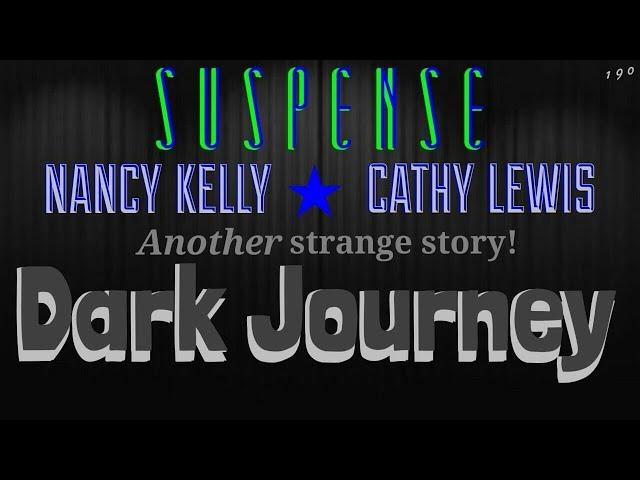 Weird Story! "Dark Journey" • NANCY KELLY & CATHY LEWIS • SUSPENSE Strange Episode