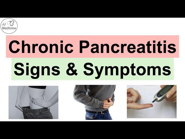 Chronic Pancreatitis (& Pancreatic Insufficiency) Signs & Symptoms (& Why They Occur)