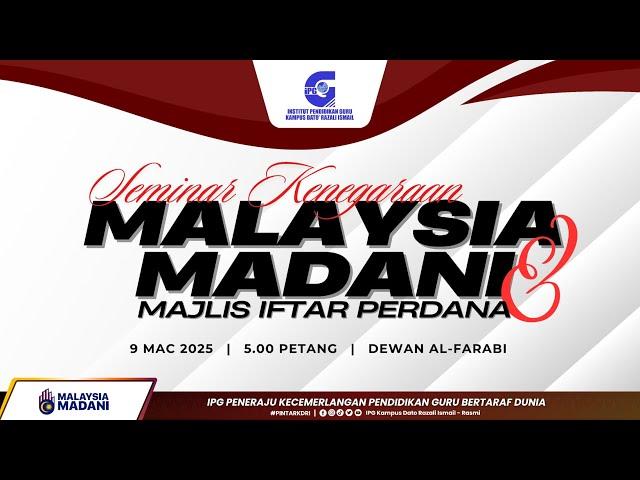 Seminar Kenegaraan Malaysia Madani IPGMKDRI dan Majlis Iftar Perdana Tahun 2025