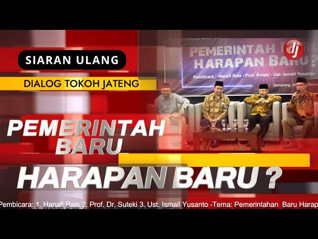 SIARAN ULANG - "DIALOG TOKOH JATENG, PEMERINTAH BARU HARAPAN BARU? "