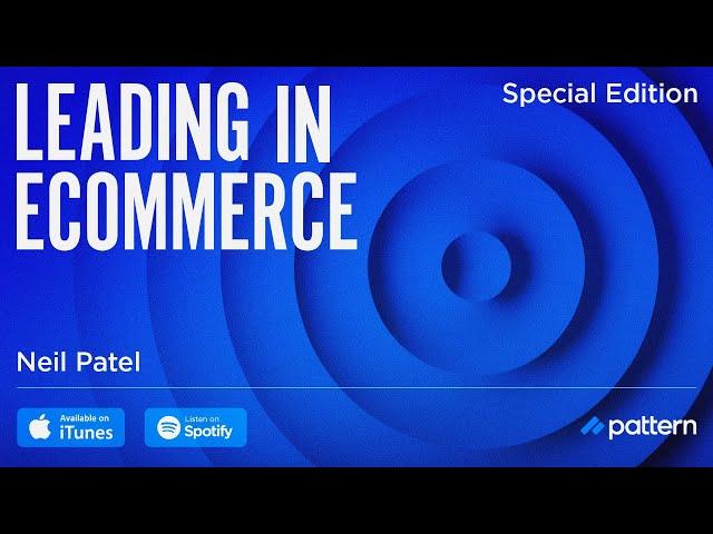 Ecommerce Digital Marketing Strategy Tips with Neil Patel | Pattern