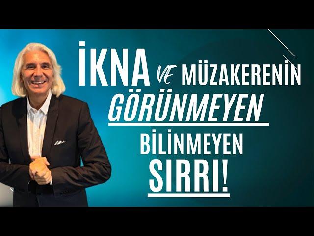 İkna ve Müzakerenin Görünmeyen Bilinmeyen Sırrı! I Sinan Ergin