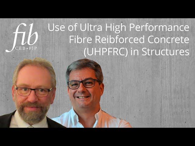 Use of Ultra High Performance Fibre Reinforced Concrete in Structures |  fib webinar