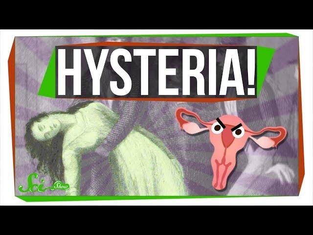 The Strange (But True) History of Hysteria