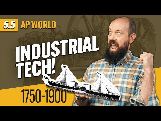 TECHNOLOGY of the INDUSTRIAL Age [AP World History Review—Unit 5 Topic 5]