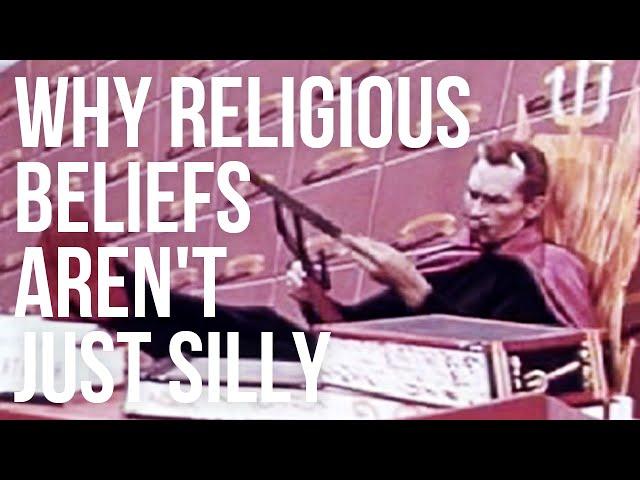 Why Religious Beliefs Aren't Just Silly