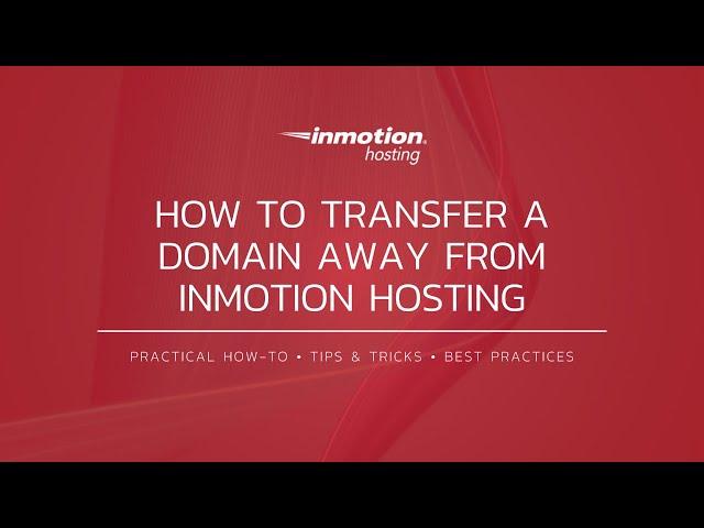 How to Transfer a Domain Away From InMotion Hosting