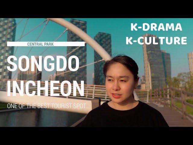 SONGDO INCHEON (CENTRAL PARK STATION) | K-DRAMA | TRAVEL | TOUR | By Eushacris X