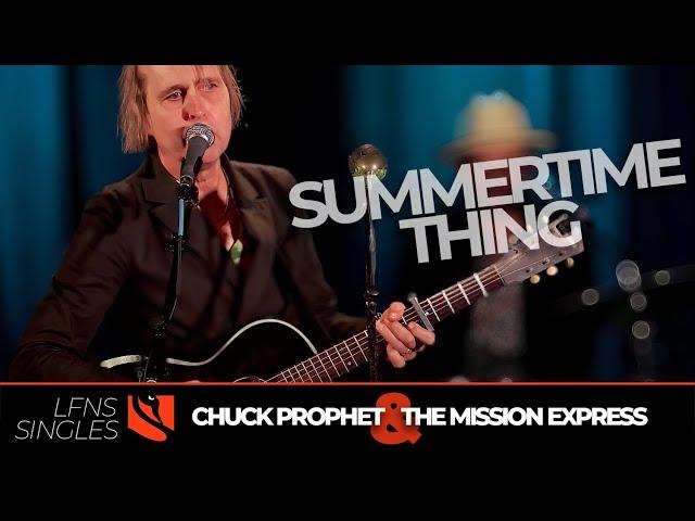 Summertime Thing | Chuck Prophet and The Mission Express