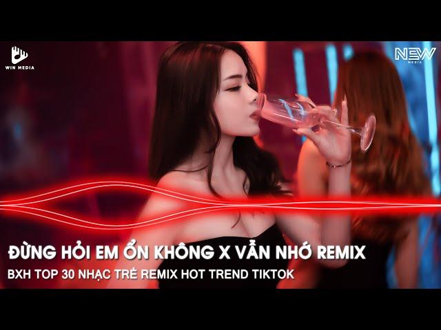 GIÁ NHƯ ĐỜI LÀM GÌ CÓ GIÁ NHƯ REMIX TIKTOK - ĐỪNG HỎI EM ỔN KHÔNG REMIX - NHẠC REMIX HOT TIKTOK 2025