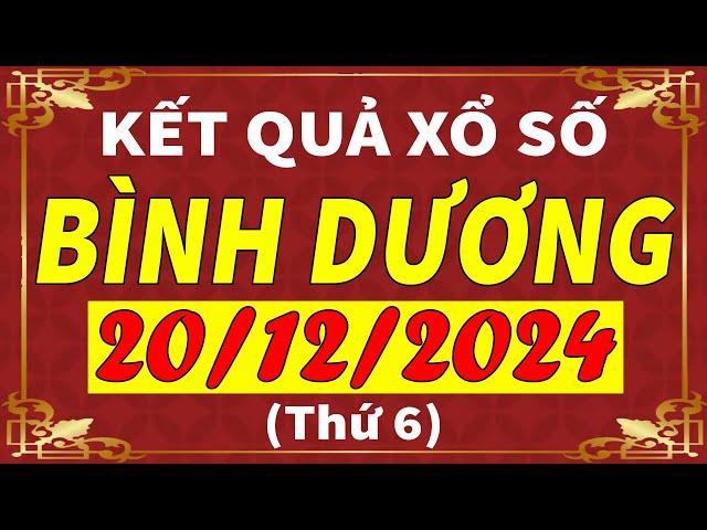 Xổ số Bình Dương ngày 20 tháng 12 | XSBD - KQXSBD - SXBD | Xổ số kiến thiết Bình Dương hôm nay