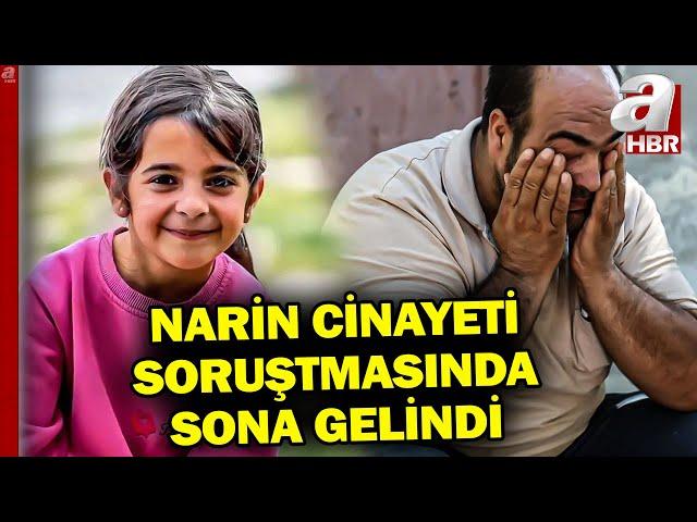 Narin Cinayeti Soruşturmasında Sona Gelindi! İddianame Bitme Aşamasında | A Haber