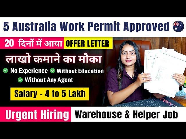 Australia  Free Work Permit Visa 2024 | Offer Letter Received In 15 Days | Packing & Helper Jobs