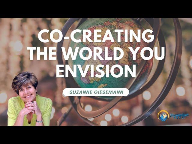 Co-Creating the World You Envision with Suzanne Giesemann