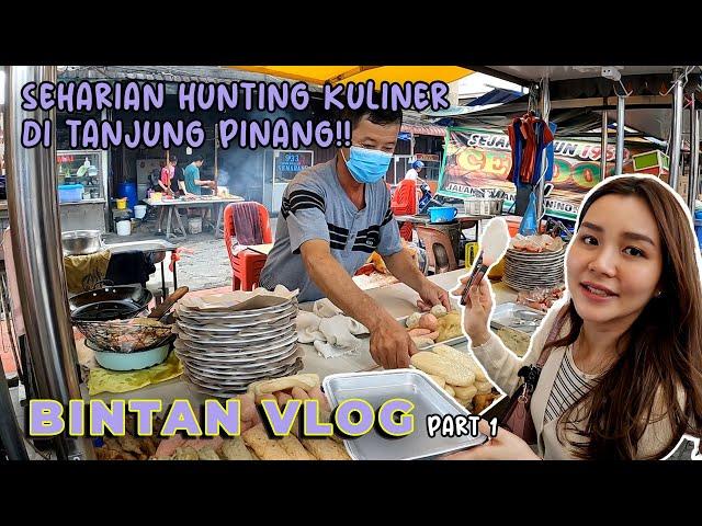 SEHARIAN KULINERAN DAN JALAN-JALAN DI TANJUNG PINANG!! | BINTAN TRIP #1