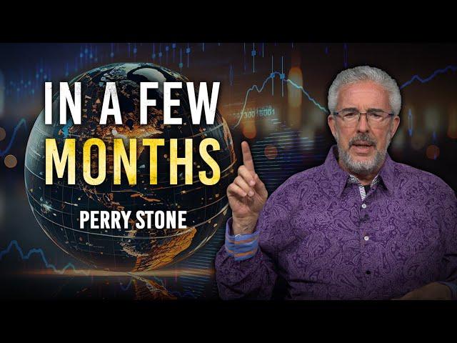 In a Few Months | Perry Stone