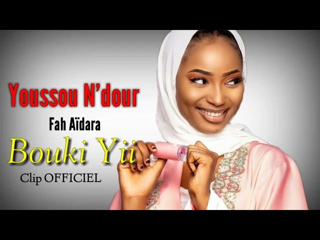 Youssou N'dour Fah Aïdara Bouki Yi Clip OFFICIEL