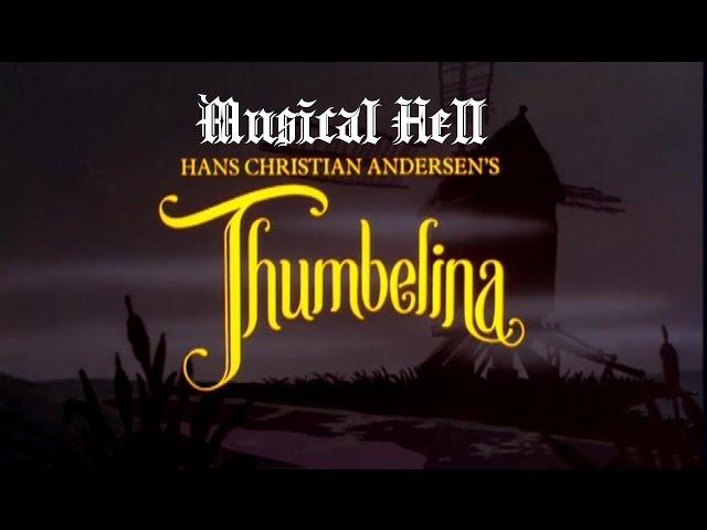 Thumbelina: Musical Hell Review #50