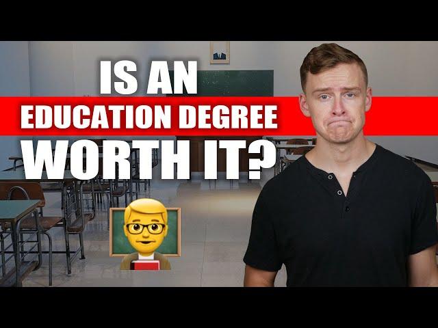 Is an Education Degree Worth It?