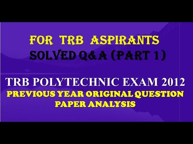 TRB POLYTECHNIC EXAM SOLVED QUESTION PAPER (PART 1 +  ANALYSIS)