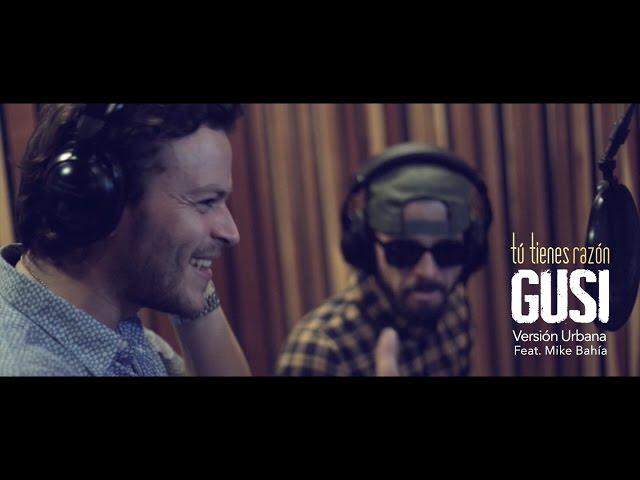 GUSI feat. Mike Bahía - Tú tienes razón (versión urbana)