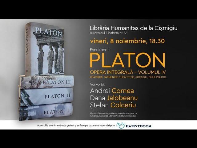 Eveniment: Platon - Opera integrală - volumul IV, într-o nouă traducere de Andrei Cornea