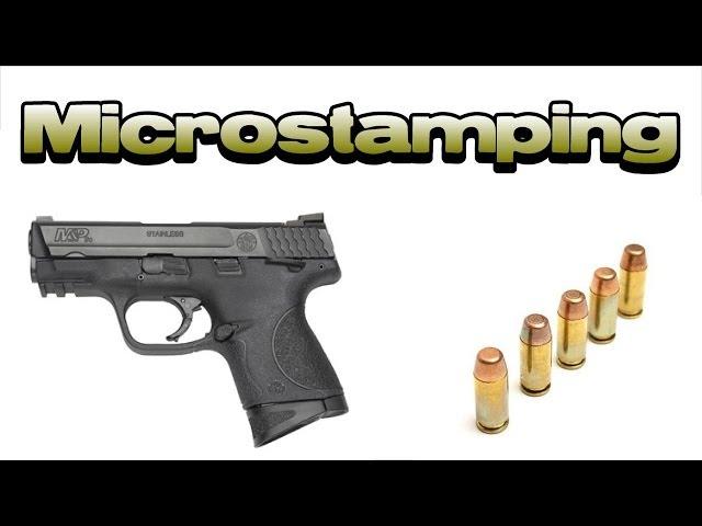 Firearm Microstamping - Why its Dangerous!