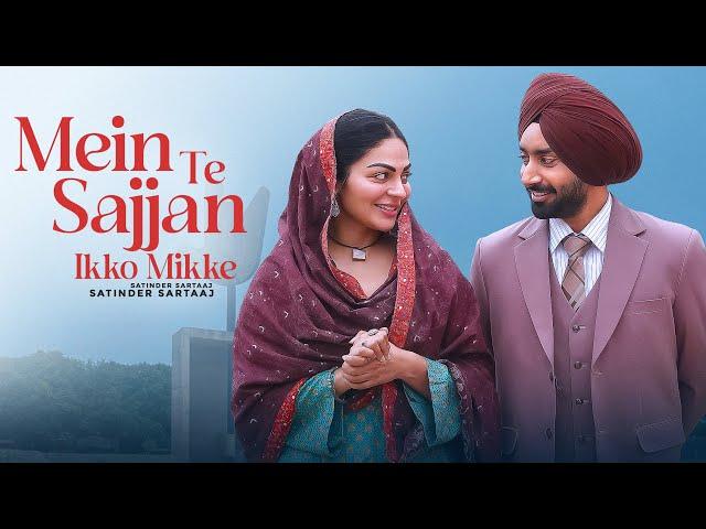 Main Te Sajjan Ikko Mikke | Satinder Sartaaj New Songs | New Punjabi Song 2025 | Punjabi Latest Song