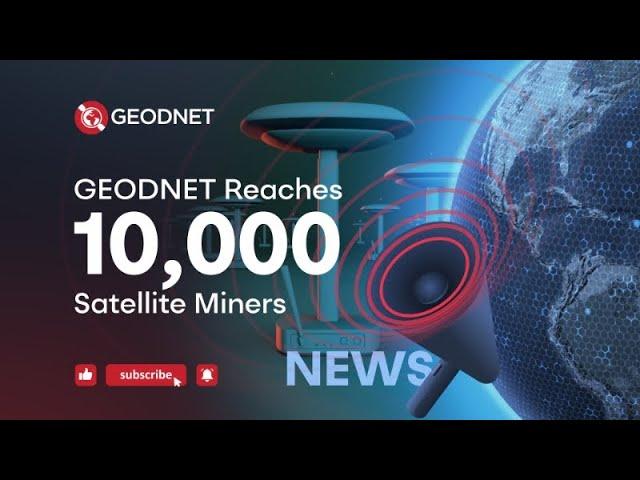 GEODNET Reaches 10K Satellite Miners | Join Us to Mine the Sky!