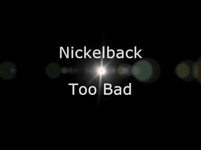 Nickelback - Too Bad (Lyrics, HD)