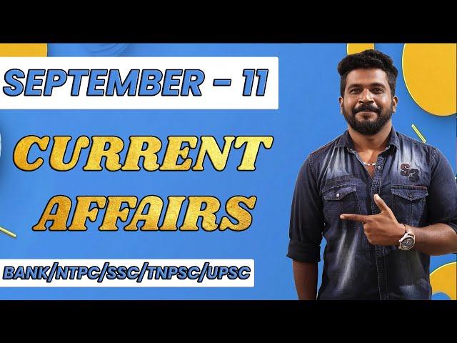 DAILY CURRENT AFFAIRS | SEPTEMBER - 11 | (BANK/NTPC/SSC/TNPSC/UPSC) | MR.DAVID