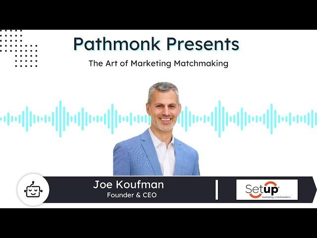 The Art of Marketing Matchmaking | Joe Koufman from Setup