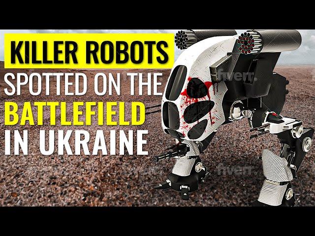 Ukraine War": Killer Robots Spotted On The Battlefield In Ukraine