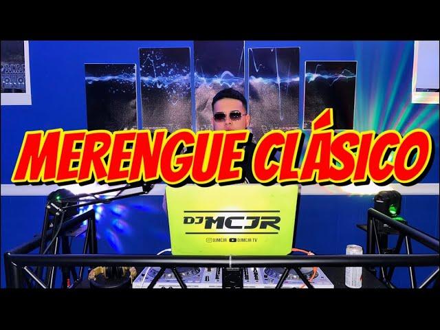 MERENGUE CLASICO MIX EN VIVO VOL 1  DJMCJR LO MEJOR DEL MERENGUE 2023 