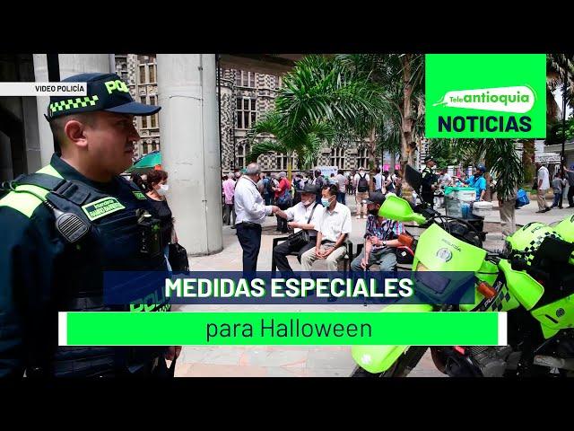 Medidas especiales para Halloween - Teleantioquia Noticias