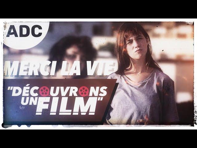 Découvrons un film "Merci la vie"