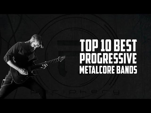 Top 10 Best Progressive Metalcore Bands