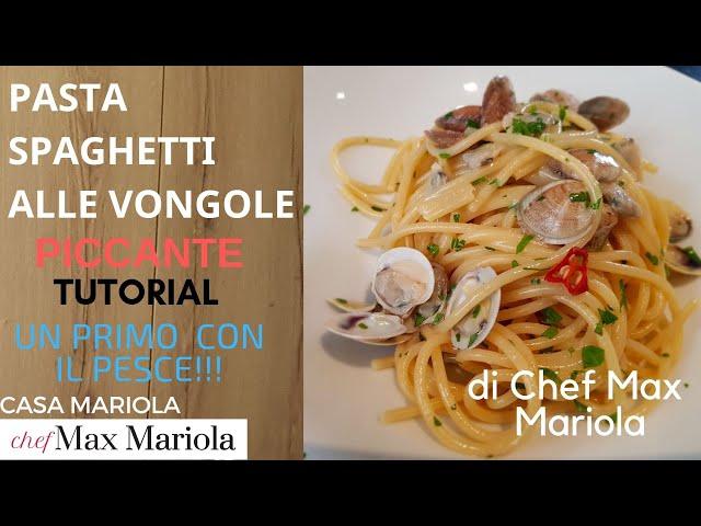 PASTA SPAGHETTI ALLE VONGOLE VERE - TUTORIAL - La video Ricetta di Chef Max Mariola