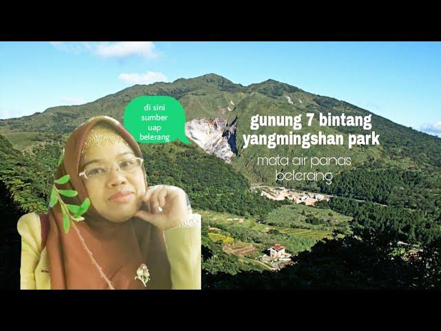 "Gunung 7 bintang yangmingshan  park" new taipe, silahkan kesini sebelum musim dingin tiba