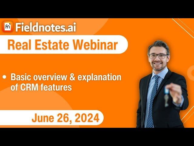 June 26, 2024 - Mastering Real Estate Excellence with Fieldnotes Ai CRM