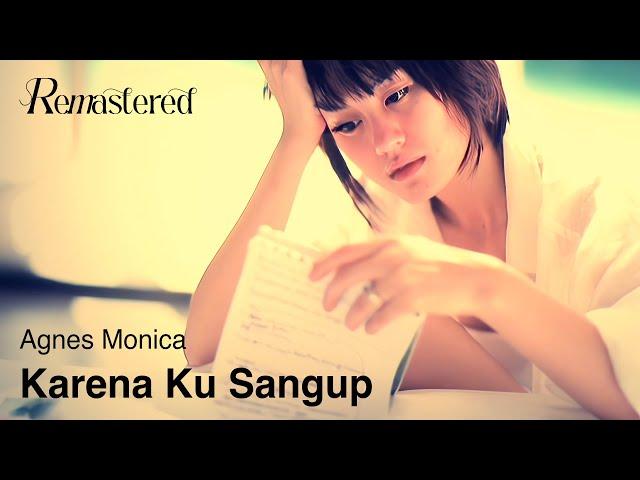 Agnes Monica - Karena Ku Sanggup | Official 4K Remastered Video