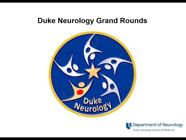 Duke Neurology Grand Rounds, January 18, 2023: Lauren Sansing, MD, MS