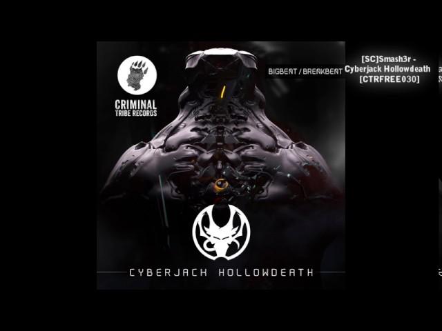 [SC]Smash3r - Cyberjack Hollowdeath [CTRFREE030] / Breakbeat, Bigbeat