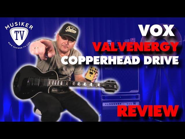 VOX Valvenergy Series - Copperhead Drive - Review