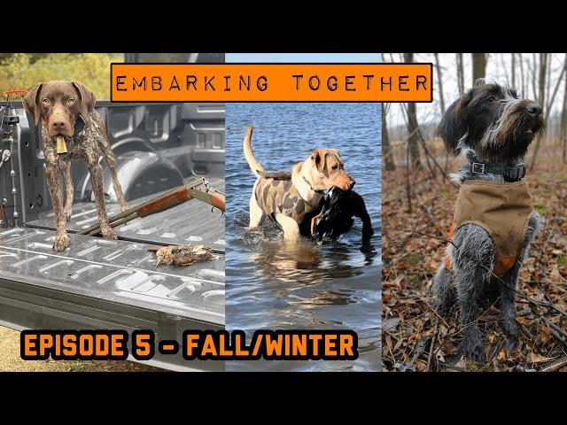 GUN DOG's "Embarking Together" Episode 5 - Fall/Winter