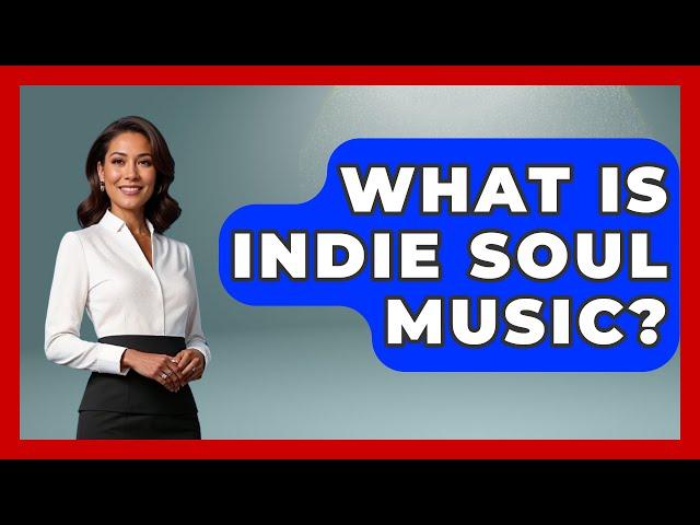 What Is Indie Soul Music? - Holistic Harmony Music