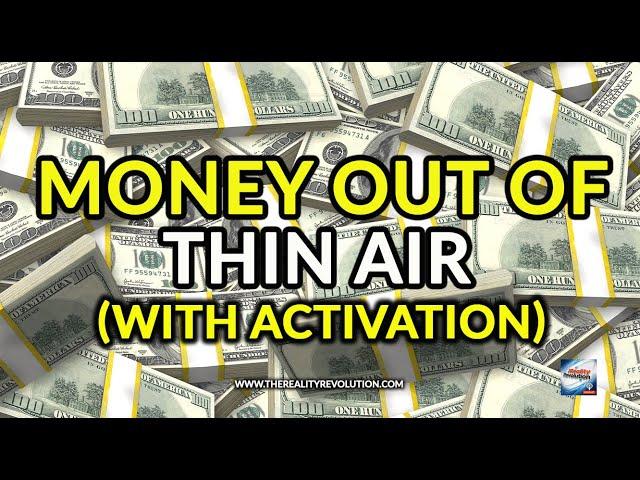 Money Out Of Thin Air (With Activation)